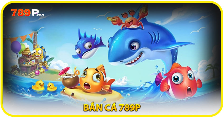 Bắn Cá 789P