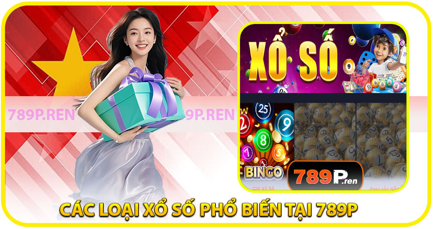 Các loại xổ số phổ biến tại 789P