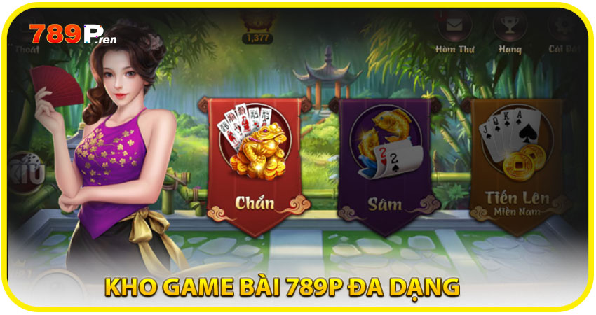 Kho game bài 789p đa dạng – Chơi mãi không chán