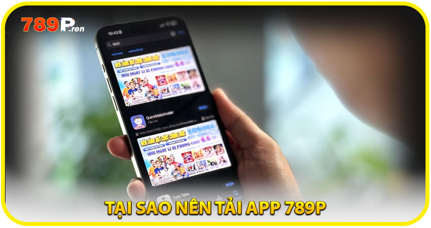Tại sao nên tải App 789P?