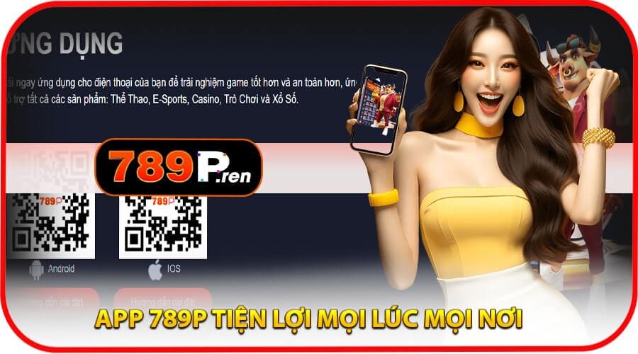 Tải app 789P để cá cược mọi lúc mọi nơi