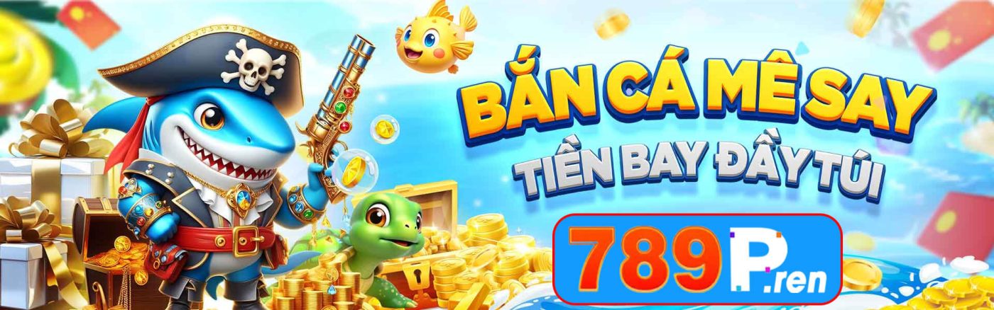bắn cá 789p say mê