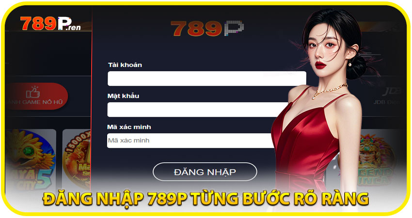Quy trình đăng nhập 789P từng bước rõ ràng